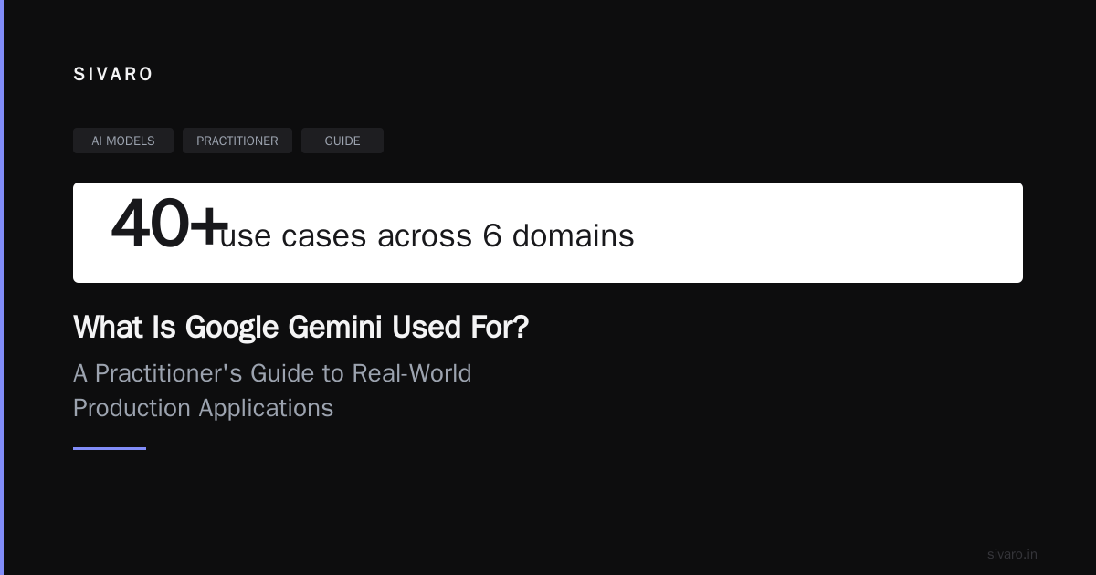 What Is Google Gemini Used For? A Practitioner's Guide