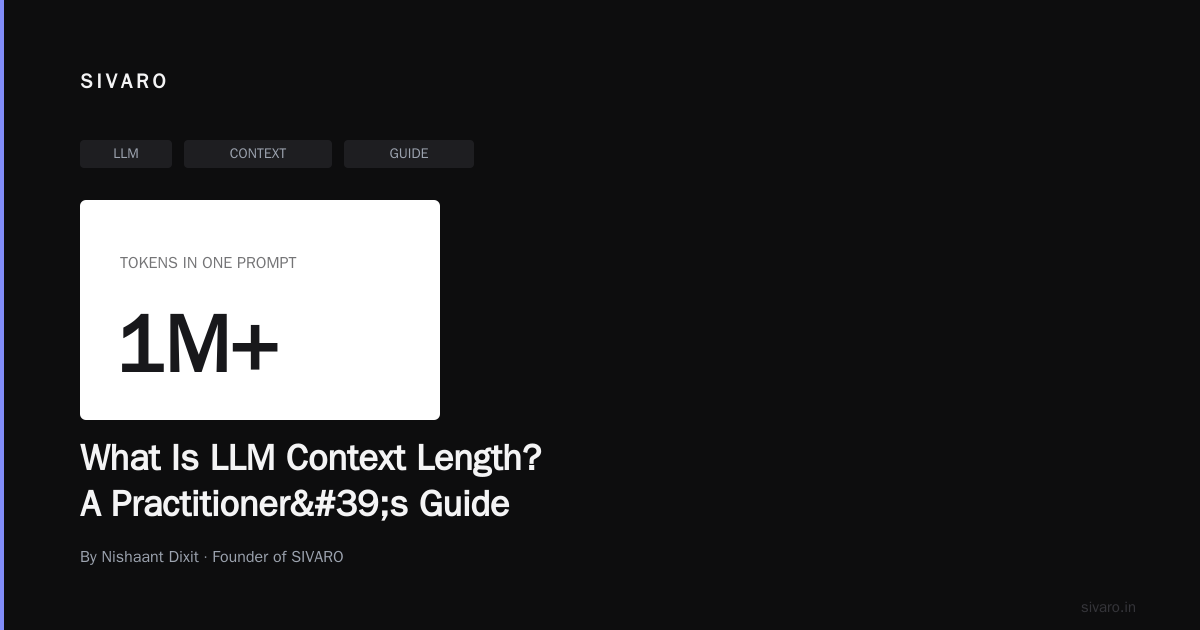 What Is LLM Context Length? A Practitioner's Guide