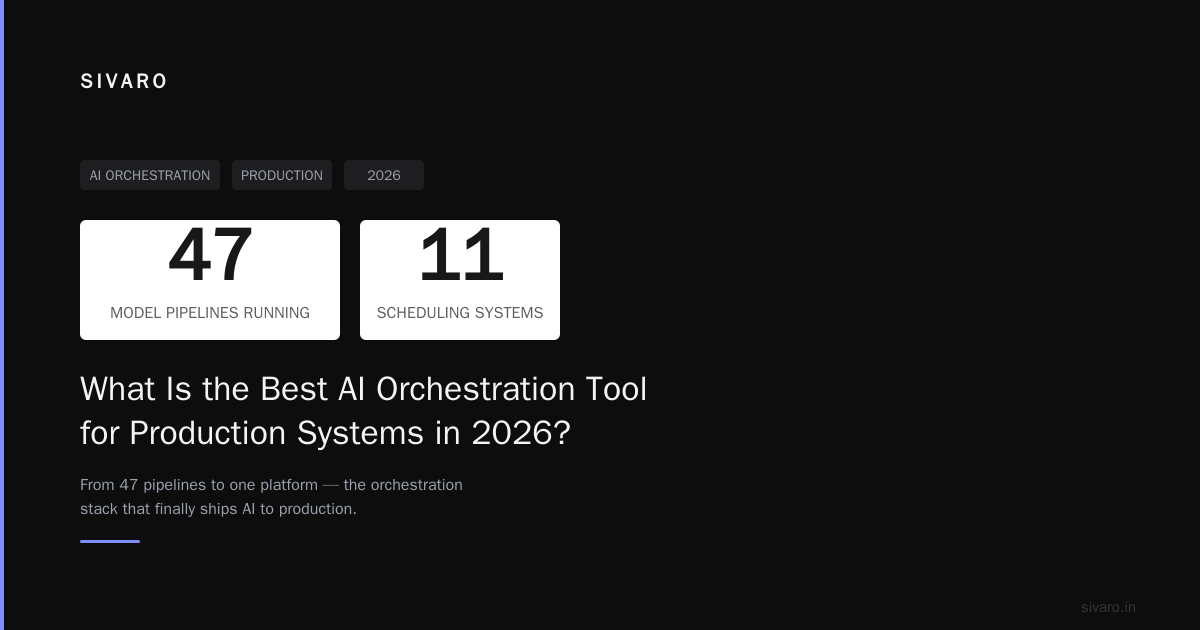 What Is the Best AI Orchestration Tool for Production Systems in 2026?