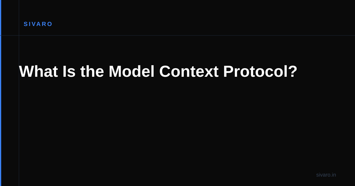 What Is the Model Context Protocol?