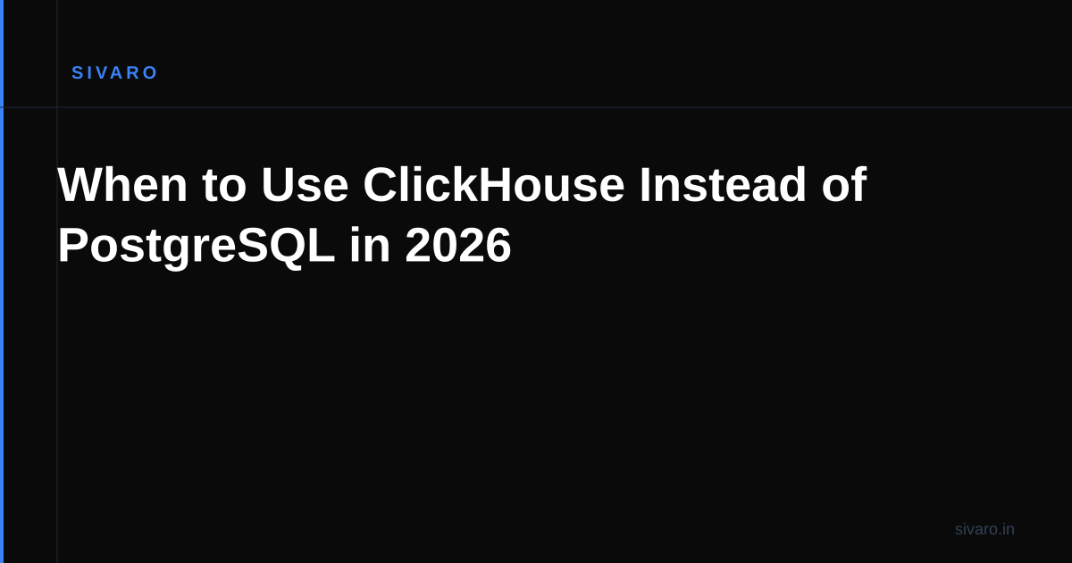 When to Use ClickHouse Instead of PostgreSQL in 2026