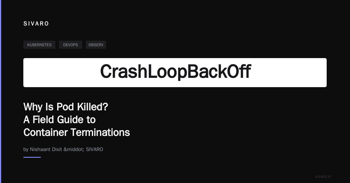 Why Is Pod Killed? A Field Guide to Container Terminations