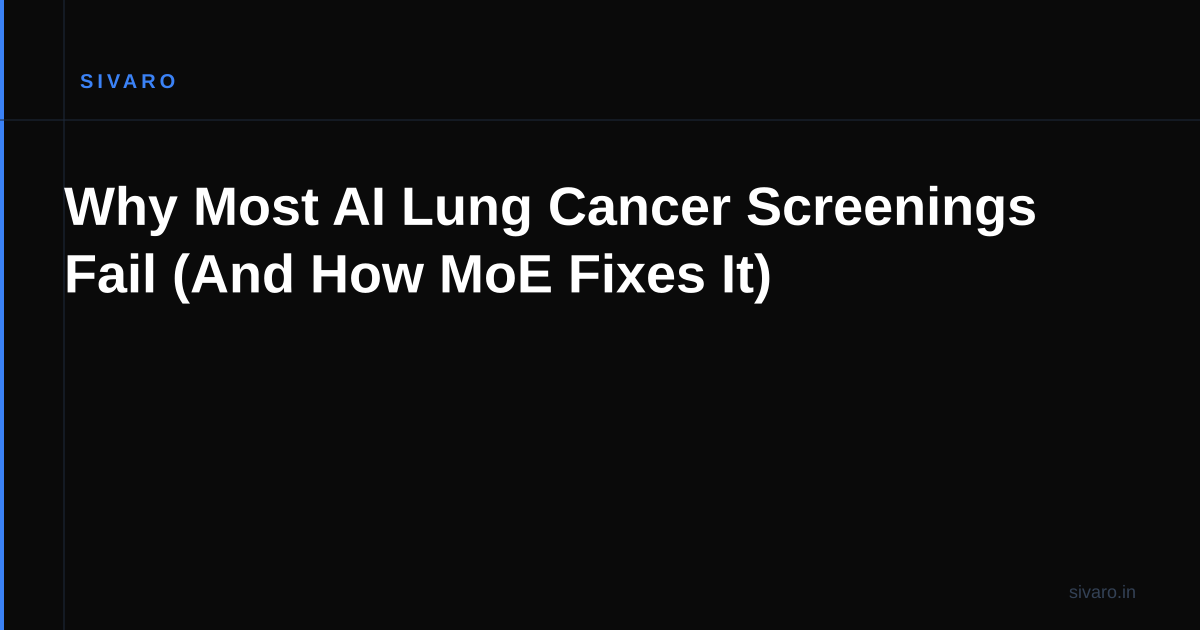 Why Most AI Lung Cancer Screenings Fail (And How MoE Fixes It)